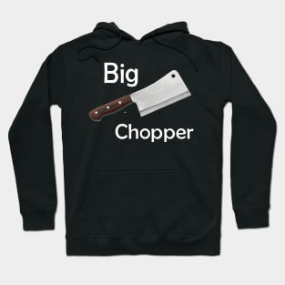 Big chopper Hoodie